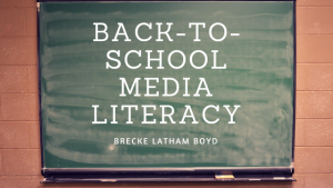 Brecke Latham Boyd Back-to-school Media Literacy