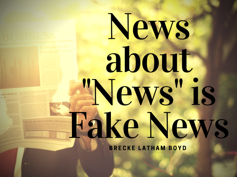 Brecke Latham Boyd News about -News- is Fake News