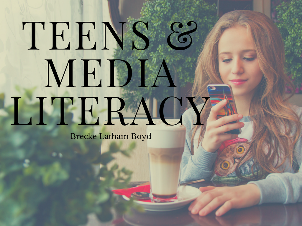 Brecke Latham Boyd Teens & Media Literacy